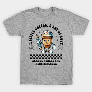 School nurses love coffee T-Shirt